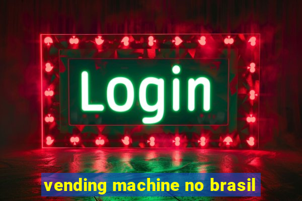 vending machine no brasil